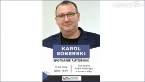 Janowiec Wielkopolski: zapraszamy na spotkanie autorskie z pisarzem Karolem Soberskim!